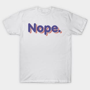 Nope. T-Shirt